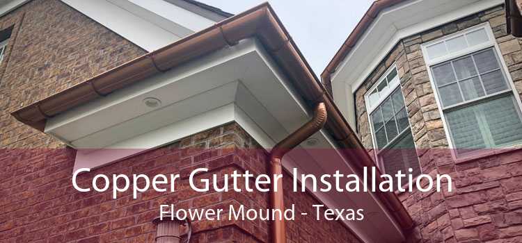Copper Gutter Installation Flower Mound - Texas