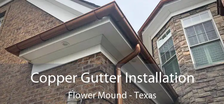 Copper Gutter Installation Flower Mound - Texas