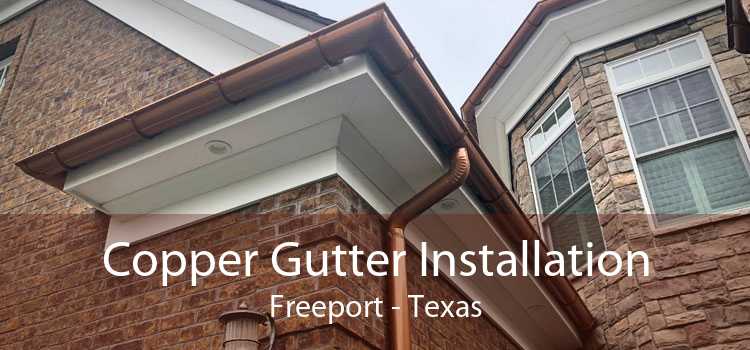 Copper Gutter Installation Freeport - Texas