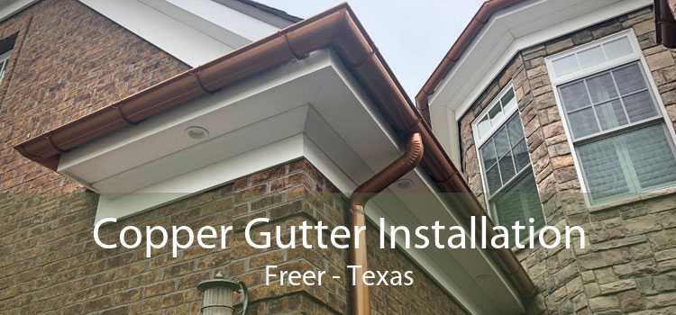 Copper Gutter Installation Freer - Texas