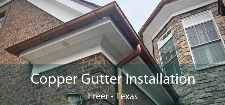 Copper Gutter Installation Freer - Texas