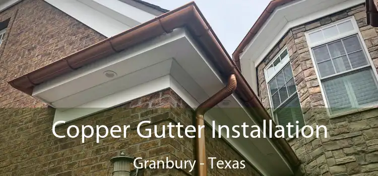 Copper Gutter Installation Granbury - Texas