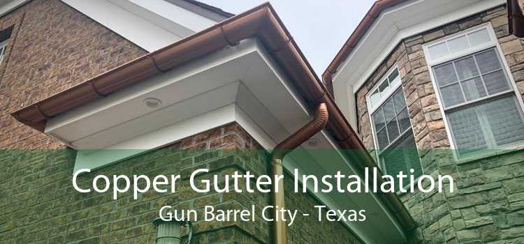 Copper Gutter Installation Gun Barrel City - Texas