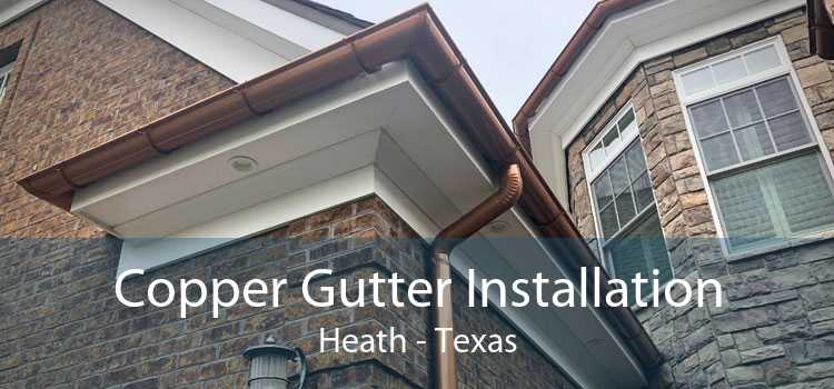 Copper Gutter Installation Heath - Texas