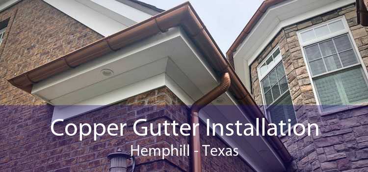 Copper Gutter Installation Hemphill - Texas
