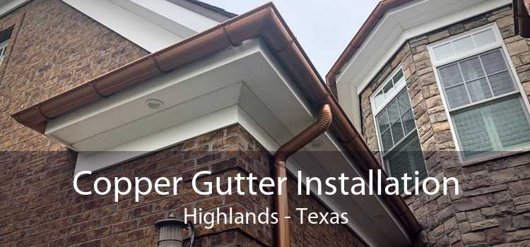 Copper Gutter Installation Highlands - Texas
