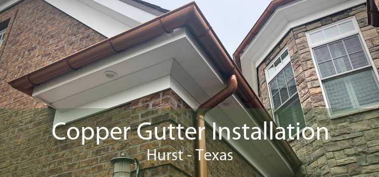 Copper Gutter Installation Hurst - Texas