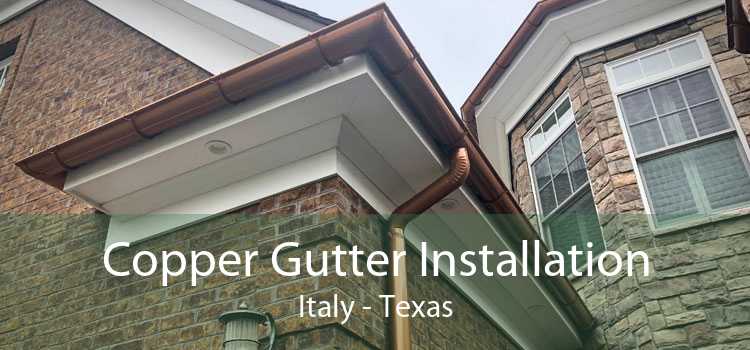 Copper Gutter Installation Italy - Texas