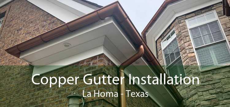 Copper Gutter Installation La Homa - Texas