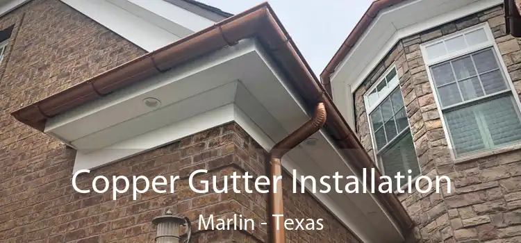 Copper Gutter Installation Marlin - Texas