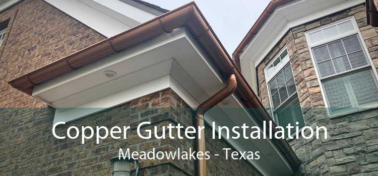 Copper Gutter Installation Meadowlakes - Texas