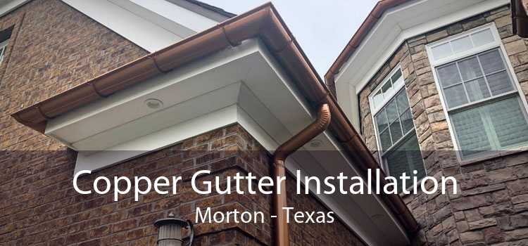 Copper Gutter Installation Morton - Texas