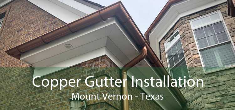 Copper Gutter Installation Mount Vernon - Texas