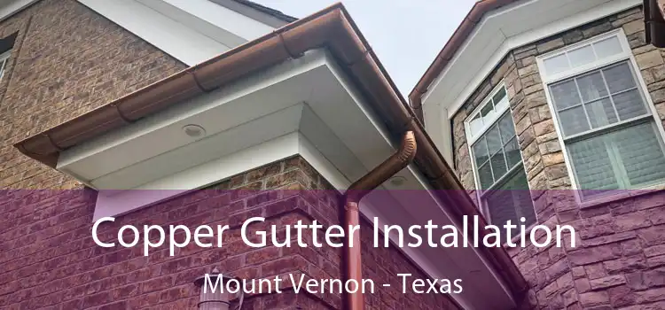 Copper Gutter Installation Mount Vernon - Texas