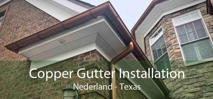 Copper Gutter Installation Nederland - Texas