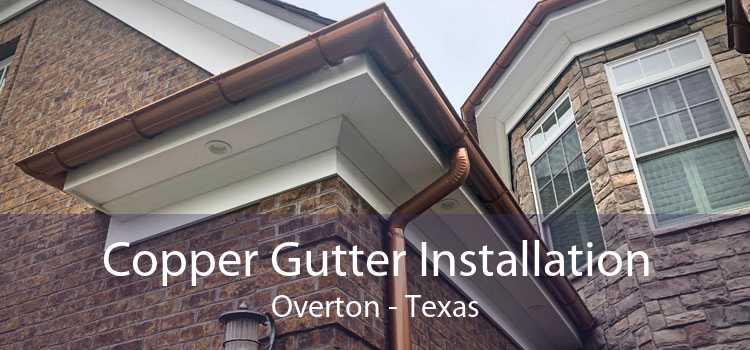 Copper Gutter Installation Overton - Texas