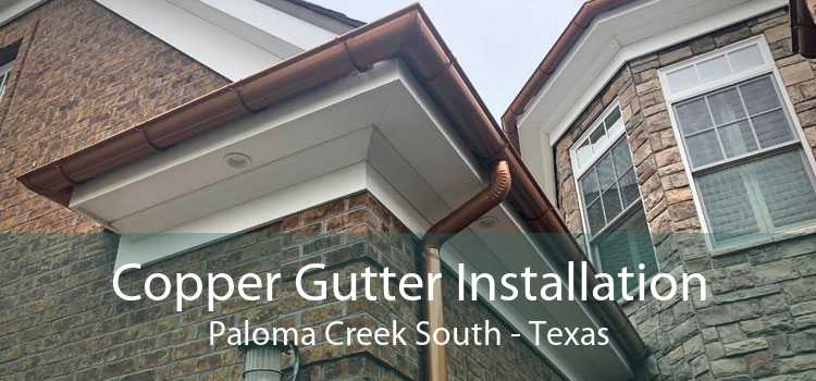 Copper Gutter Installation Paloma Creek South - Texas