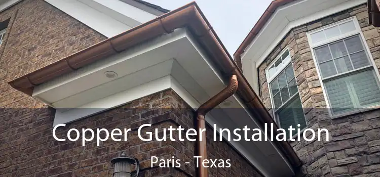 Copper Gutter Installation Paris - Texas