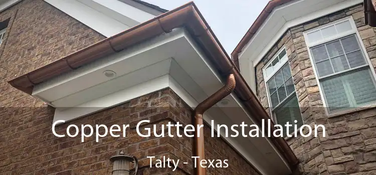 Copper Gutter Installation Talty - Texas