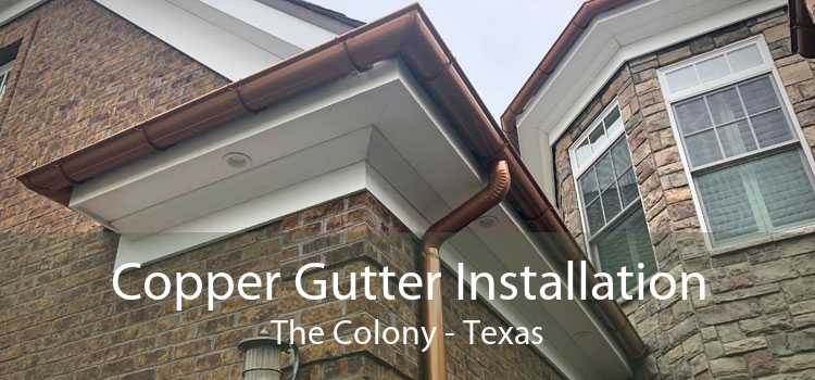 Copper Gutter Installation The Colony - Texas
