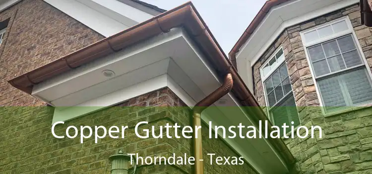 Copper Gutter Installation Thorndale - Texas