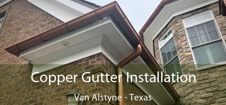 Copper Gutter Installation Van Alstyne - Texas
