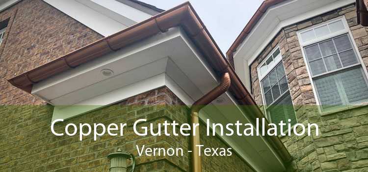 Copper Gutter Installation Vernon - Texas