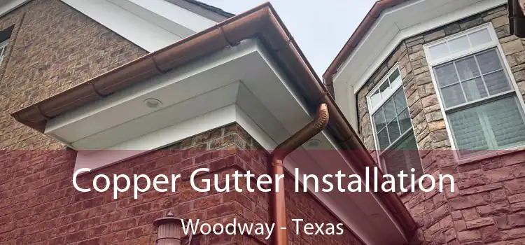 Copper Gutter Installation Woodway - Texas