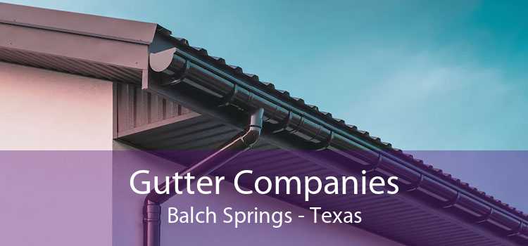 Gutter Companies Balch Springs - Texas