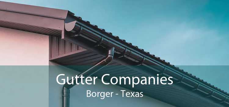 Gutter Companies Borger - Texas