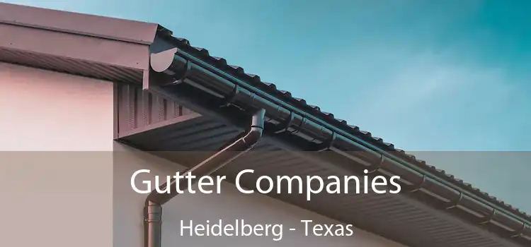 Gutter Companies Heidelberg - Texas