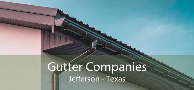 Gutter Companies Jefferson - Texas