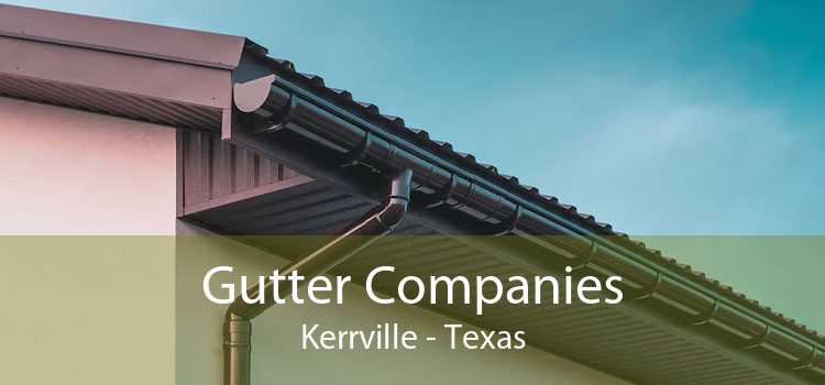 Gutter Companies Kerrville - Texas