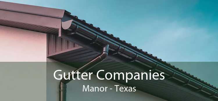 Gutter Companies Manor - Texas
