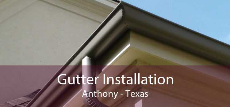 Gutter Installation Anthony - Texas