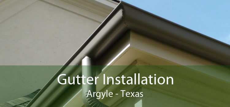 Gutter Installation Argyle - Texas
