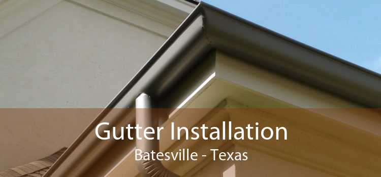 Gutter Installation Batesville - Texas