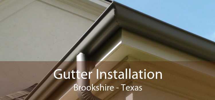 Gutter Installation Brookshire - Texas