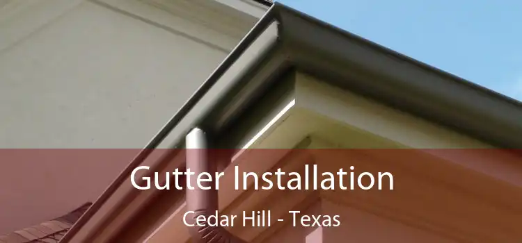 Gutter Installation Cedar Hill - Texas