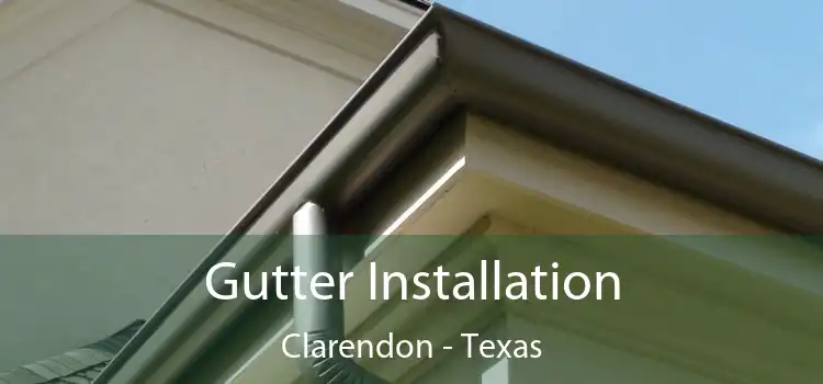 Gutter Installation Clarendon - Texas
