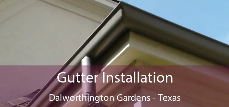 Gutter Installation Dalworthington Gardens - Texas