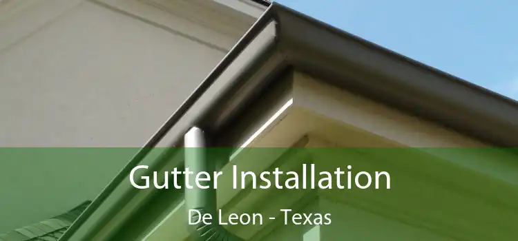 Gutter Installation De Leon - Texas