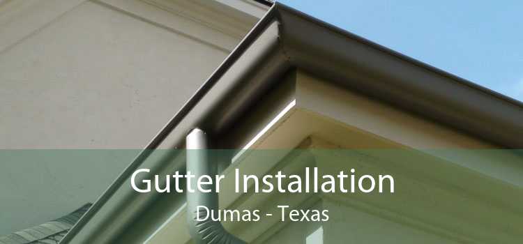 Gutter Installation Dumas - Texas