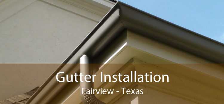 Gutter Installation Fairview - Texas