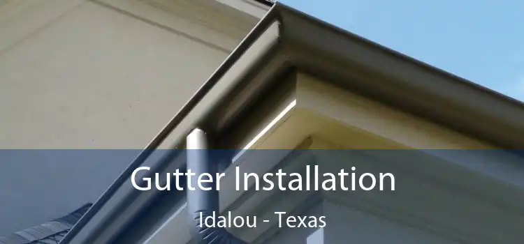 Gutter Installation Idalou - Texas