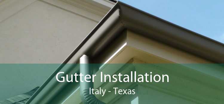 Gutter Installation Italy - Texas