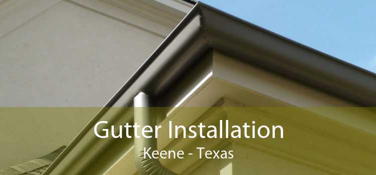 Gutter Installation Keene - Texas