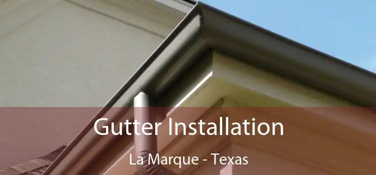 Gutter Installation La Marque - Texas