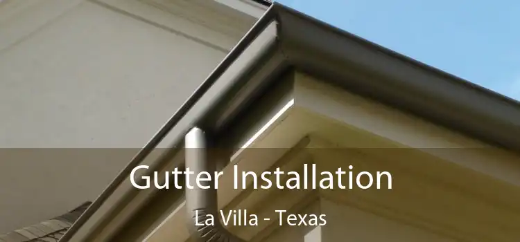 Gutter Installation La Villa - Texas