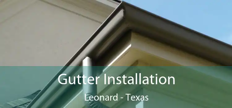 Gutter Installation Leonard - Texas
